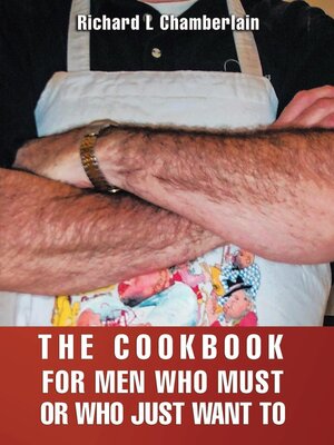 cover image of THE COOKBOOK FOR MEN WHO MUST OR WHO JUST WAN TO